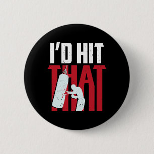 I'd Hit That Funny Boxing Kickboxing Gift  2 Inch Round Button