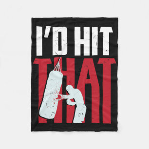 I'd Hit That Funny Boxing Kickboxing Gift Fleece Blanket