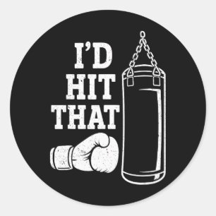 I'd Hit That Funny Boxing Punching Bag Classic Round Sticker