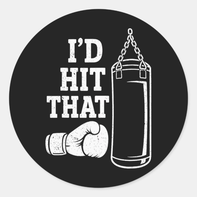 I'd Hit That Funny Boxing Punching Bag  Classic Round Sticker (Front)