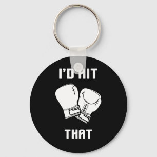 I'd Hit That Funny Boxingkickboxing Gift  Keychain