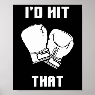 I'd Hit That Funny Boxingkickboxing Gift Poster
