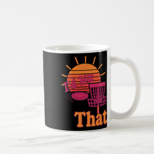 Id Hit That Funny Disc Golf Flying Disc Sket Coffee Mug