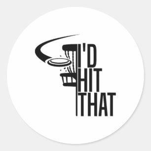 I'd Hit That Funny Disc Golf Sports Gift Frisbee G Classic Round Sticker
