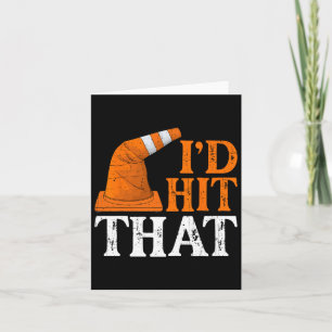 I'd Hit That Funny Halloween Costume Traffic Cone Card