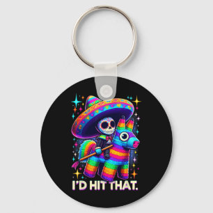 I'd Hit That Funny Mexican Party Pinatas Cinco De Keychain
