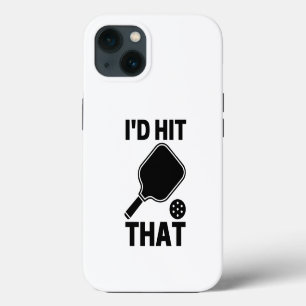 I'd hit that funny pickleball player lovers gifts iPhone 13 case