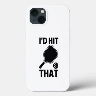 I'd hit that funny pickleball player lovers gifts iPhone 13 case