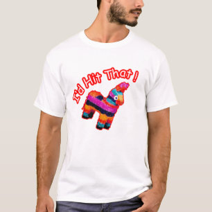 ID HIT THAT funny Pinata T-Shirt