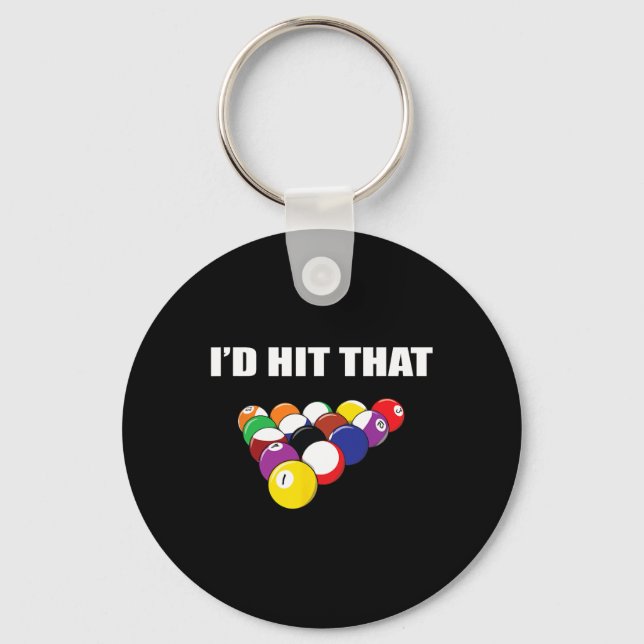 Id Hit That Funny Pool Player T Shirt Billiards Gi Keychain (Front)