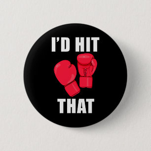 I'd Hit That Funny Saying Kickboxing Men Women 2 Inch Round Button