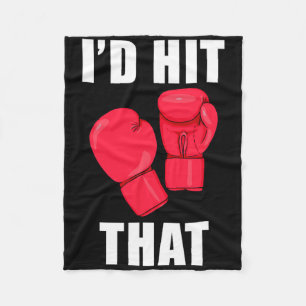 I'd Hit That Funny Saying Kickboxing Men Women  Fleece Blanket