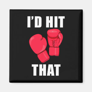 I'd Hit That Funny Saying Kickboxing Men Women Magnet