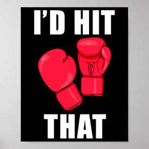 I'd Hit That Funny Saying Kickboxing Men Women Poster
