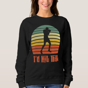 Id Hit That Jab Cross Hook Boxing Gloves Boxer 1 Sweatshirt