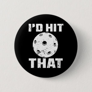 I'd Hit That Pickleball Player Badminton Racquet G 2 Inch Round Button