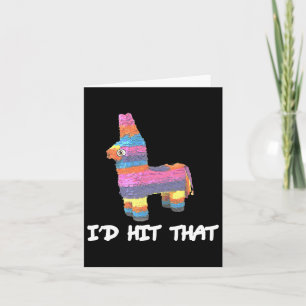 I'd Hit That Pinata Cinco De Mayo Funny Party Shir Card