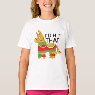I'd Hit That Pinata Funny Cinco De Mayo Party Gift T-Shirt