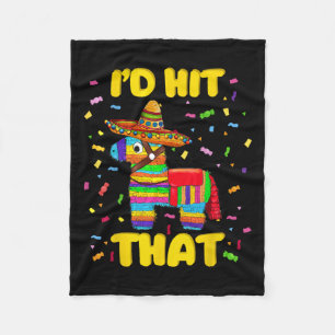 Id Hit That Pinata Pinata Costume Cinco De Mayo Pa Fleece Blanket