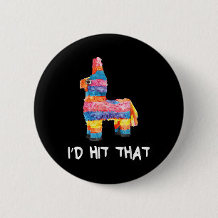Id Hit That Pinata Shirt Men Women Kids Cinco De M 2 Inch Round Button
