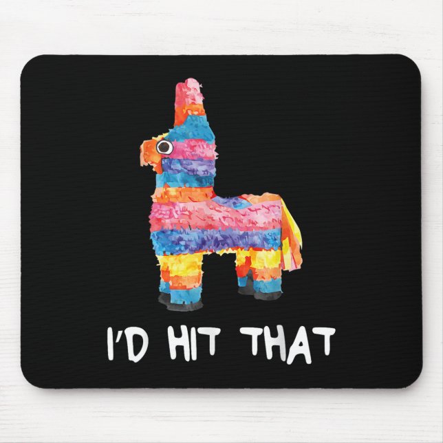 Id Hit That Pinata Shirt Men Women Kids Cinco De M Mouse Pad (Front)