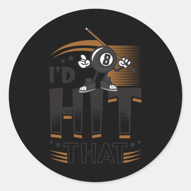 Id Hit That Pool Billiards  Classic Round Sticker (Front)