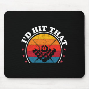 Id Hit That Pool Player Funny Billiards Lover Dad  Mouse Pad
