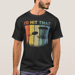 I'd Hit That Retro Vintage Golf Disc Distressed Fr T-Shirt