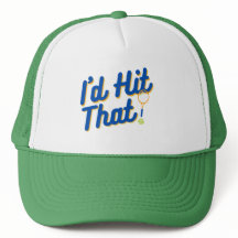 I'd Hit That Trucker Hat