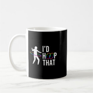Id Hoop That Gymnastics Dancer Hula Hoop Coffee Mug