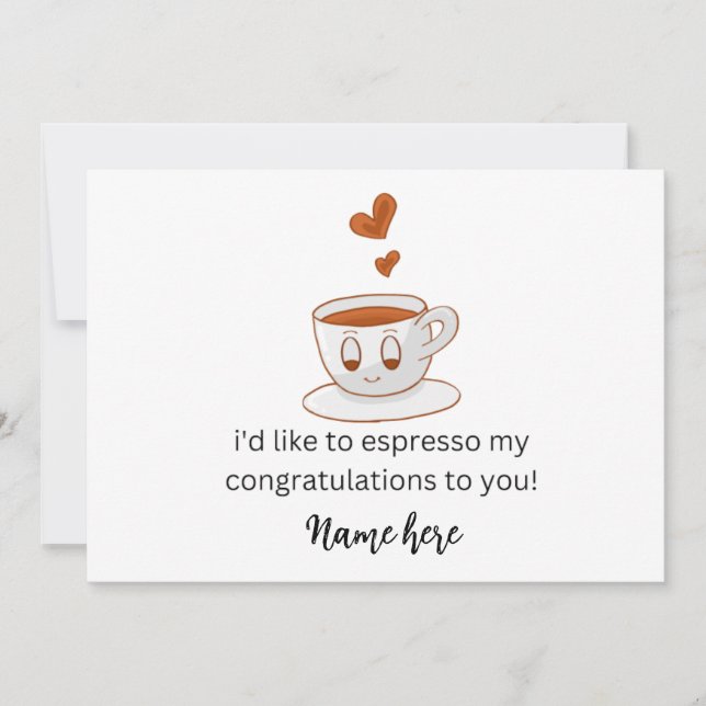 I'd like to espresso my congratulations to you  an announcement (Front)