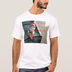 I'd like to get to GNOME you better Shirts