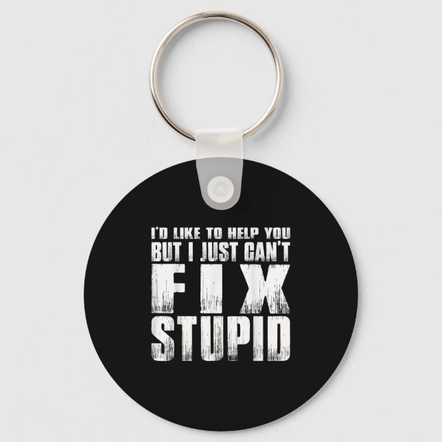 I'd Like To Help You But I Just Can't Fix Stud  Keychain (Front)