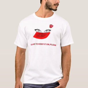 I'D LIKE TO KEEP IT ON PLEASE MASKED QUEEN T-SHIRT