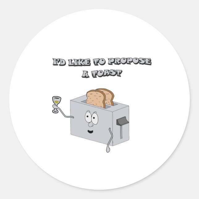 I'd like to propose a toast classic round sticker (Front)