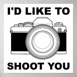I'd Like to Shoot You Funny Poster