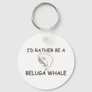 I'd Rather Be A Beluga Whale Keychain
