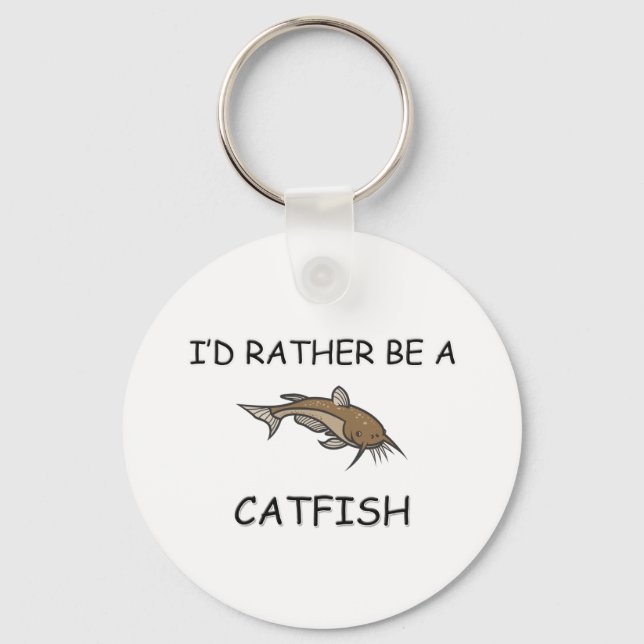 I'd Rather Be A Catfish Keychain (Front)