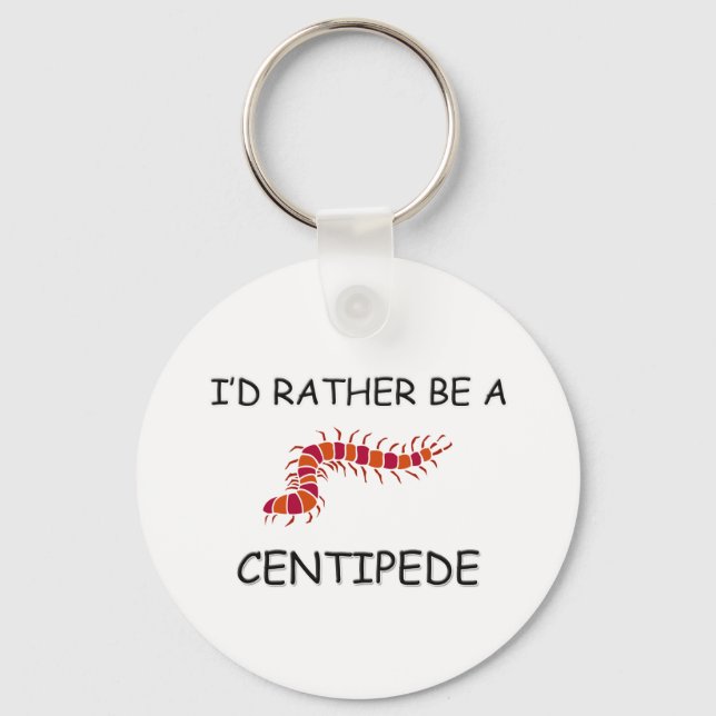 I'd Rather Be A Centipede Keychain (Front)