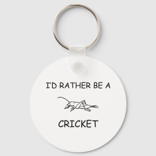 I'd Rather Be A Cricket Keychain (Front)