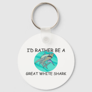 I'd Rather Be A Great White Shark Keychain
