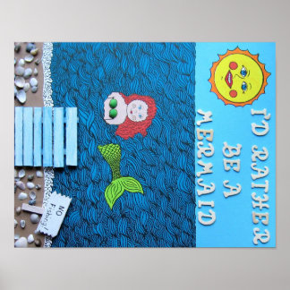I'd Rather Be a Mermaid Poster