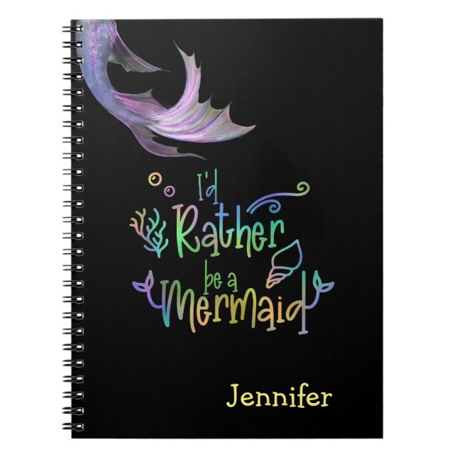 I'd Rather Be a Mermaid Rainbow Personalized Notebook (Front)