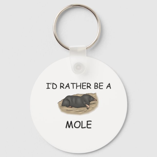 I'd Rather Be A Mole Keychain (Front)