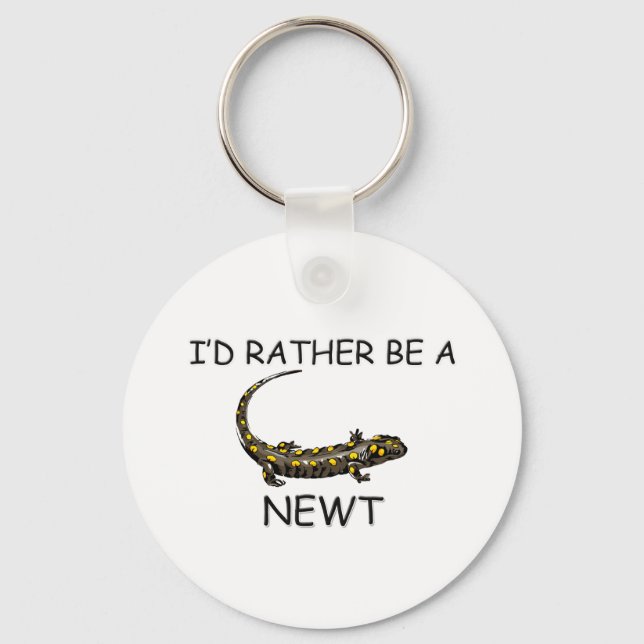 I'd Rather Be A Newt Keychain (Front)