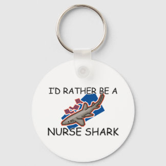 I'd Rather Be A Nurse Shark Keychain