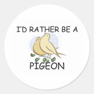 I'd Rather Be A Pigeon Classic Round Sticker