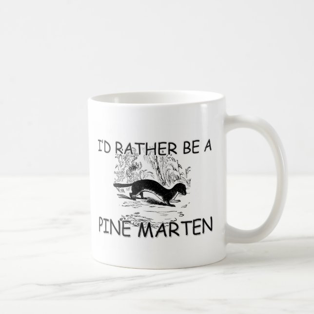 I'd Rather Be A Pine Marten Coffee Mug (Right)