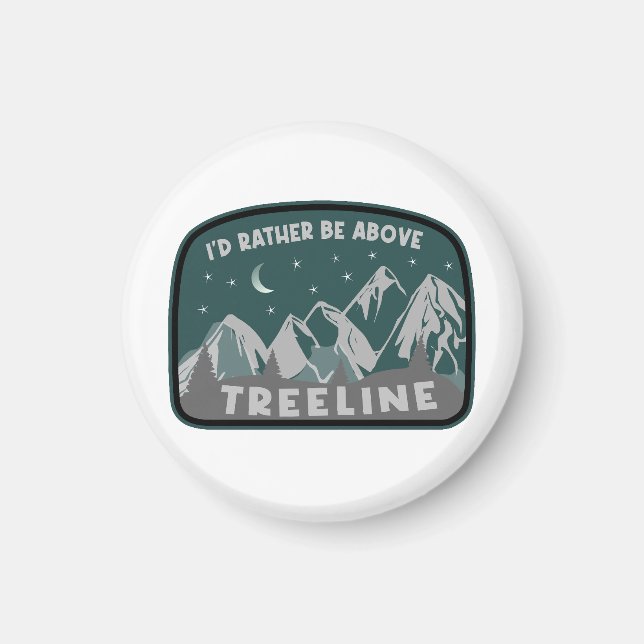 I'd Rather Be Above Treeline Magnet (Front)