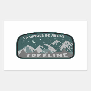 I'd Rather Be Above Treeline Sticker